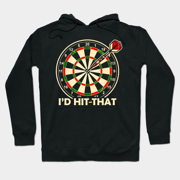 Darts I would hit that Funny Arrow Quote Team Gift Hoodie by MrTeee